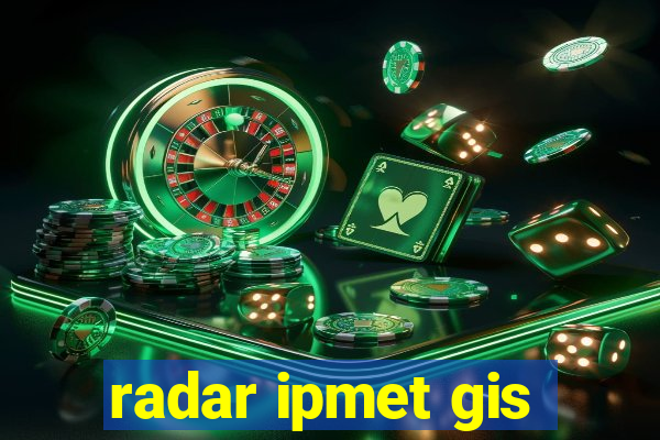 radar ipmet gis